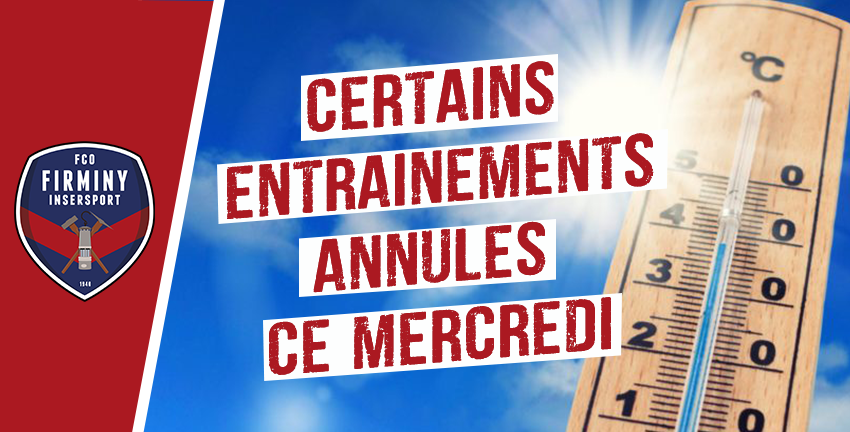 Certains entrainements annulés ce mercredi 26 Juin