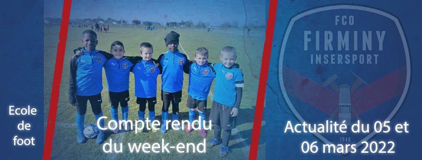 COMPTE-RENDU DU WEEK-END 05-06 MARS ECOLE DE FOOT