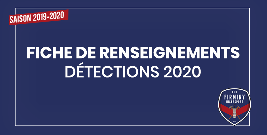 FICHE DE RENSEIGNEMENTS - DÉTECTIONS 2020