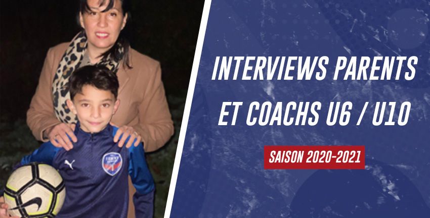 Interviews parents et coachs U6 / U10