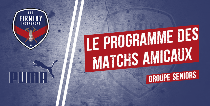 Le programme des matchs amicaux du groupe séniors