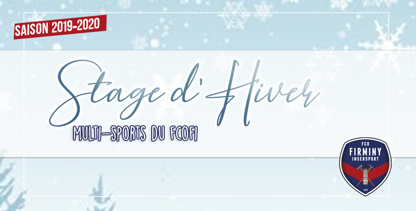 LES INSCRIPTIONS AU STAGE MULTI-SPORTS D'HIVER SONT OUVERTES !